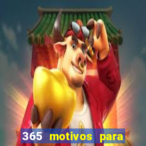 365 motivos para te amar